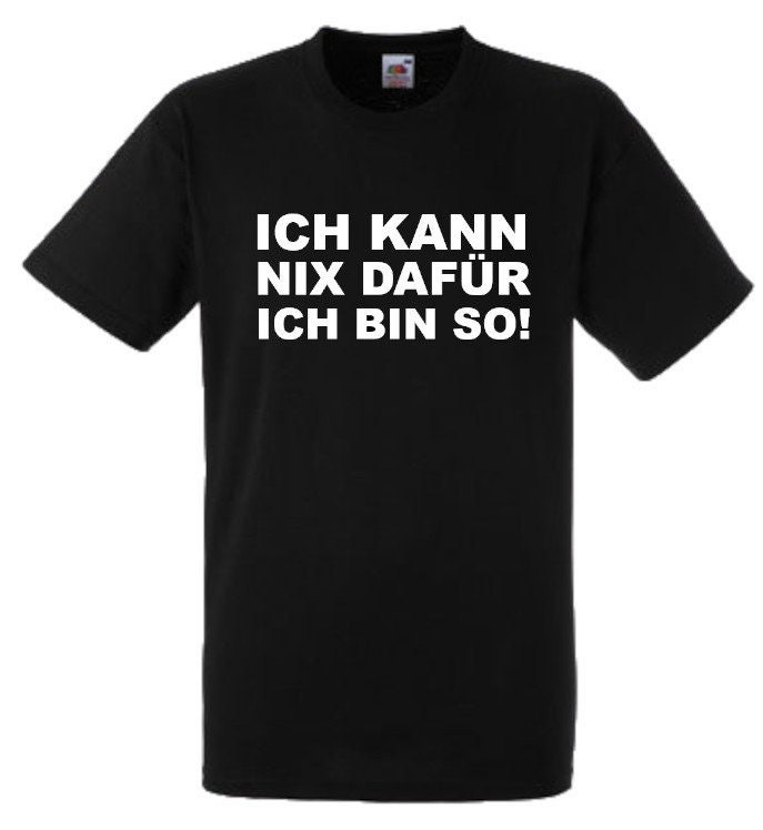 Lustiges Spruch T-Shirt "Ich Kann Nix Dafür Ich Bin So" Fun Witzig Unisex Shirt Männer Frauen Sprüche Geschenk Kleidung von designme24