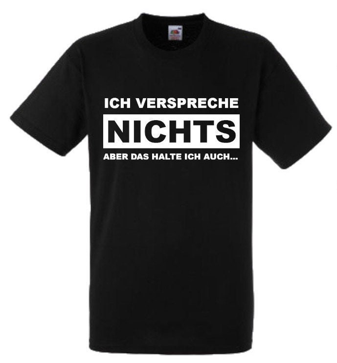 Lustiges Spruch T-Shirt "Ich Verspreche Nichts Aber Das Halte Ich Auch" Fun Witzig Unisex Shirt Männer Frauen Sprüche Geschenk Kleidung von designme24