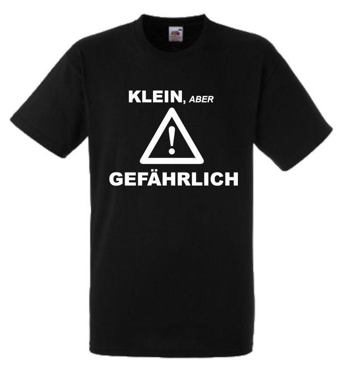 Lustiges Spruch T-Shirt "Klein, Aber Gefährlich" Fun Witzig Unisex Shirt Männer Frauen Sprüche Geschenk Kleidung von designme24