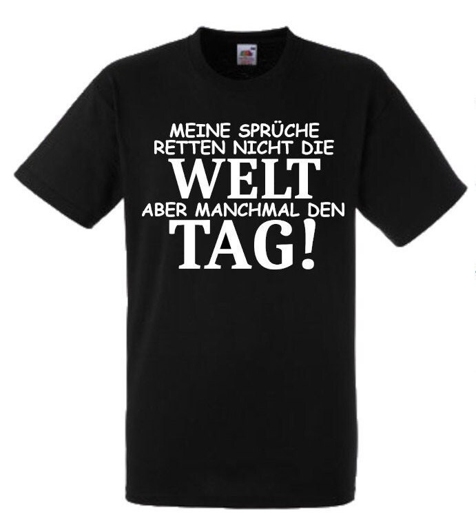 Lustiges Spruch T-Shirt "Meine Sprüche Retten Nicht Die Welt Aber Den Tag" Fun Witzig Unisex Shirt Männer Frauen Geschenk Kleidung von designme24