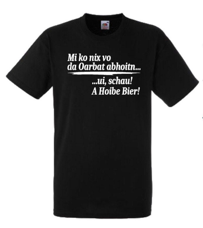 Lustiges Spruch T-Shirt "Mi Ko Nix Vo Da Oarbat Abhoitn..." Witzig Bayrisch Shirt Männer Frauen Sprüche Geschenk Kleidung von designme24