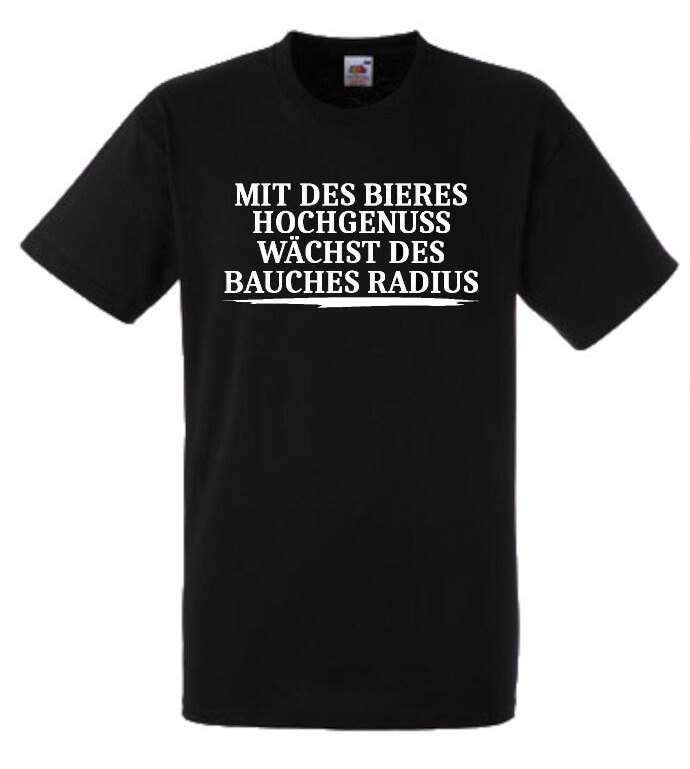 Lustiges Spruch T-Shirt "Mit Des Bieres Hochgenuss Wächst Bauches Radius" Fun Witzig Shirt Männer Frauen Sprüche Geschenk Kleidung von designme24
