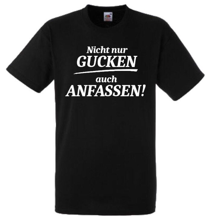 Lustiges Spruch T-Shirt "Nicht Nur Gucken Auch Anfassen" Fun Witzig Unisex Shirt Männer Frauen Sprüche Geschenk Kleidung von designme24