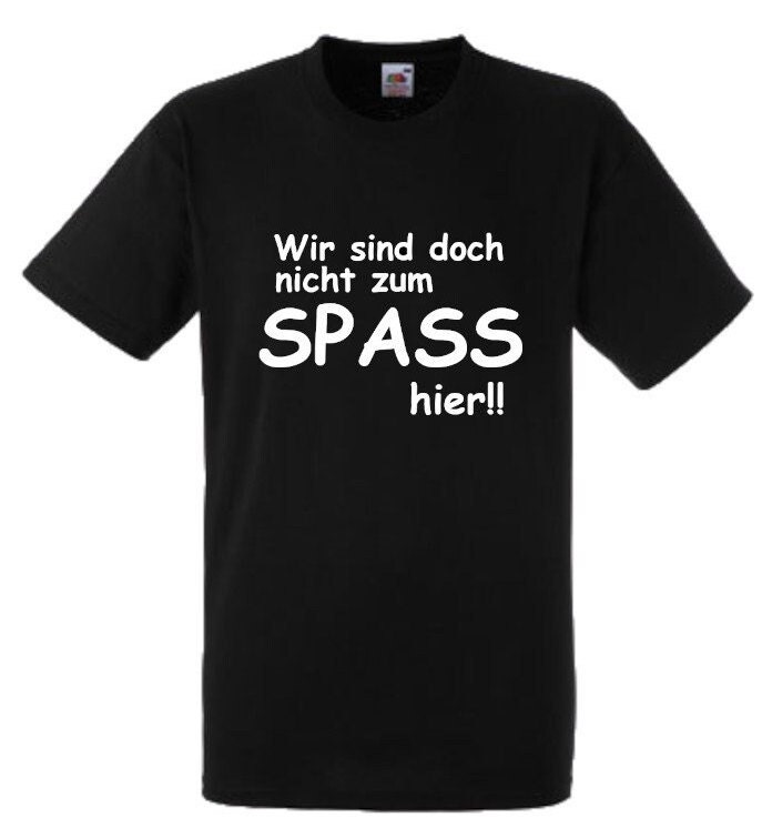 Lustiges Spruch T-Shirt "Nicht Zum Spaß Hier" Fun Witzig Unisex Shirt Männer Frauen Sprüche Geschenk Kleidung von designme24