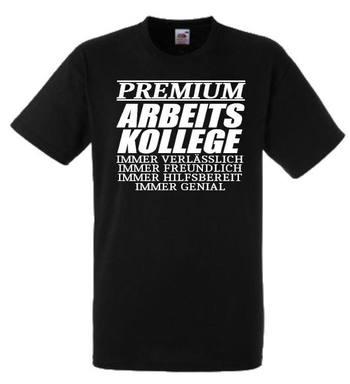 Lustiges Spruch T-Shirt "Premium Arbeitskollege..." Fun Witzig Unisex Shirt Männer Frauen Sprüche Geschenk Kleidung von designme24