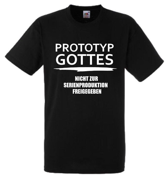 Lustiges Spruch T-Shirt "Prototyp Gottes..." Fun Witzig Unisex Shirt Männer Frauen Sprüche Geschenk Kleidung von designme24