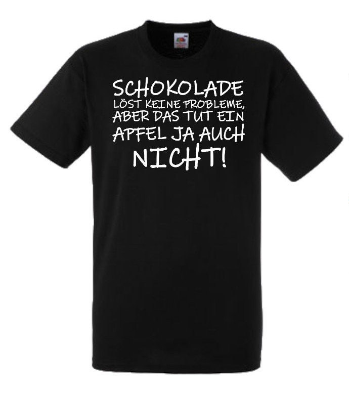Lustiges Spruch T-Shirt "Schokolade Löst Keine Probleme..." Fun Witzig Unisex Shirt Männer Frauen Sprüche Geschenk Kleidung von designme24