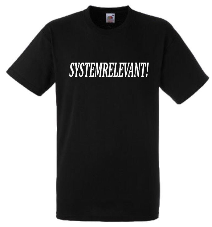 Lustiges Spruch T-Shirt "Systemrelevant" Fun Witzig Unisex Shirt Männer Frauen Sprüche Geschenk Kleidung von designme24