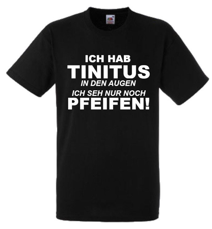 Lustiges Spruch T-Shirt "Tinitus in Den Augen" Fun Witzig Unisex Shirt Männer Frauen Sprüche Geschenk Kleidung von designme24