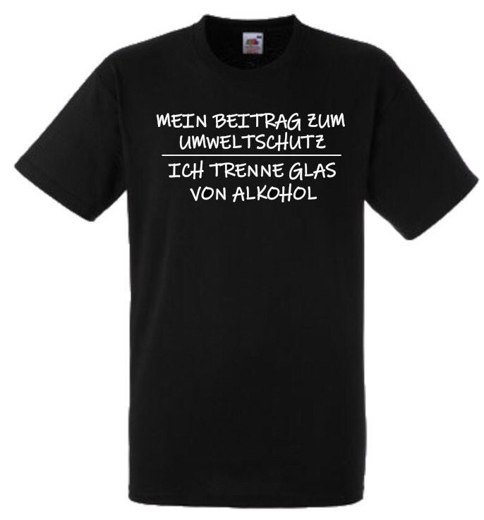 Lustiges Spruch T-Shirt "Umweltschutz Ich Trenne Glas Von Alkohol" Fun Witzig Unisex Shirt Männer Frauen Sprüche Geschenk Kleidung von designme24