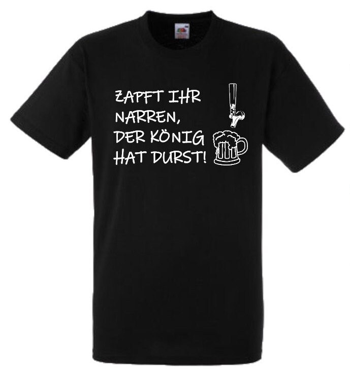 Lustiges Spruch T-Shirt "Zapft Ihr Narren, Der König Hat Durst" Fun Witzig Unisex Shirt Männer Frauen Sprüche Geschenk Kleidung von designme24