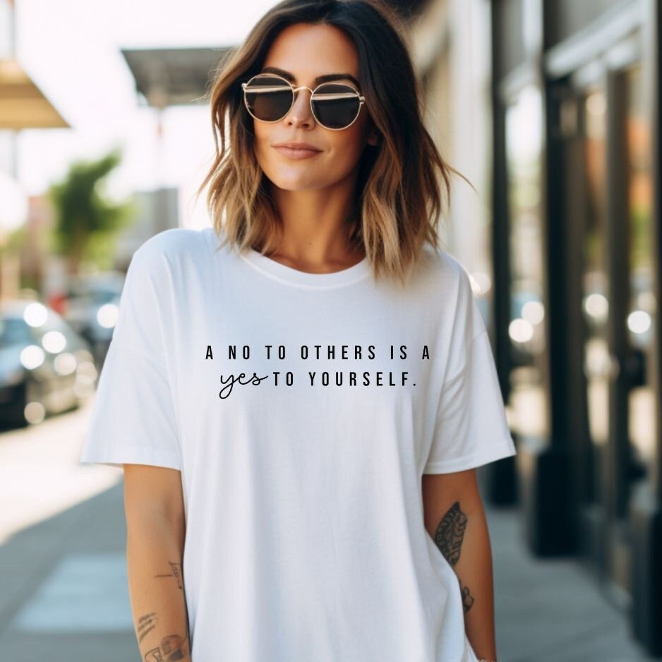 A No To Others Is A Yes Yourself Shirt, Self Love Shirt von diyserendipity