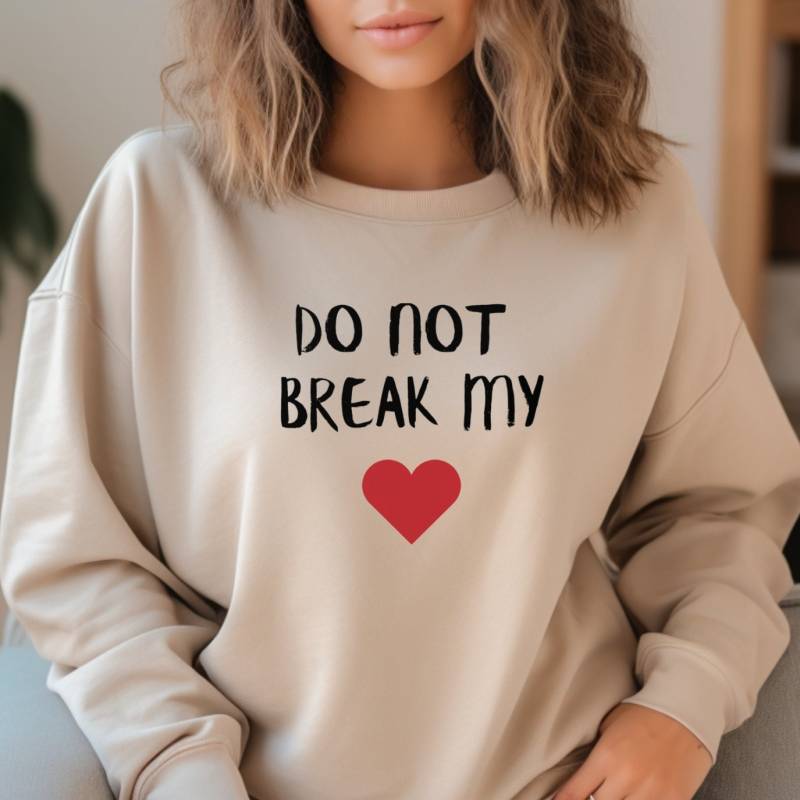Do Not Break My Heart Sweatshirt, Heart Sweatshirt von diyserendipity