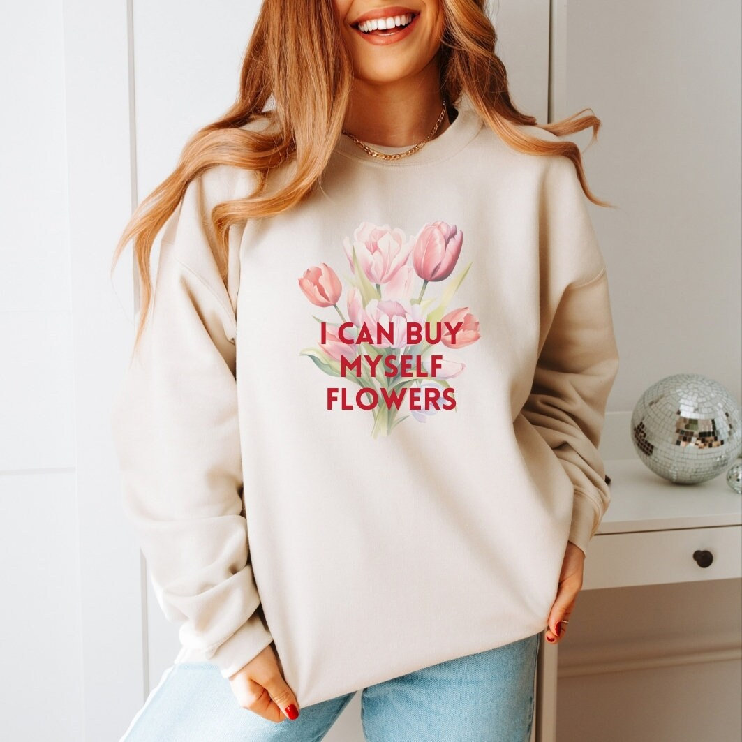 I Can Buy Myself Flowers Sweatshirt, Flower Vintage von diyserendipity