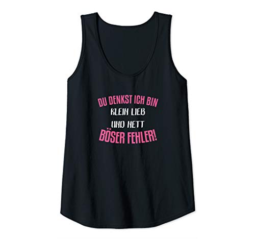 Damen du denkst ich bin klein lieb und nett böser fehler Tank Top Damen du denkst ich bin klein lieb und nett böser fehler Tank Top von du denkst ich bin klein lieb und nett