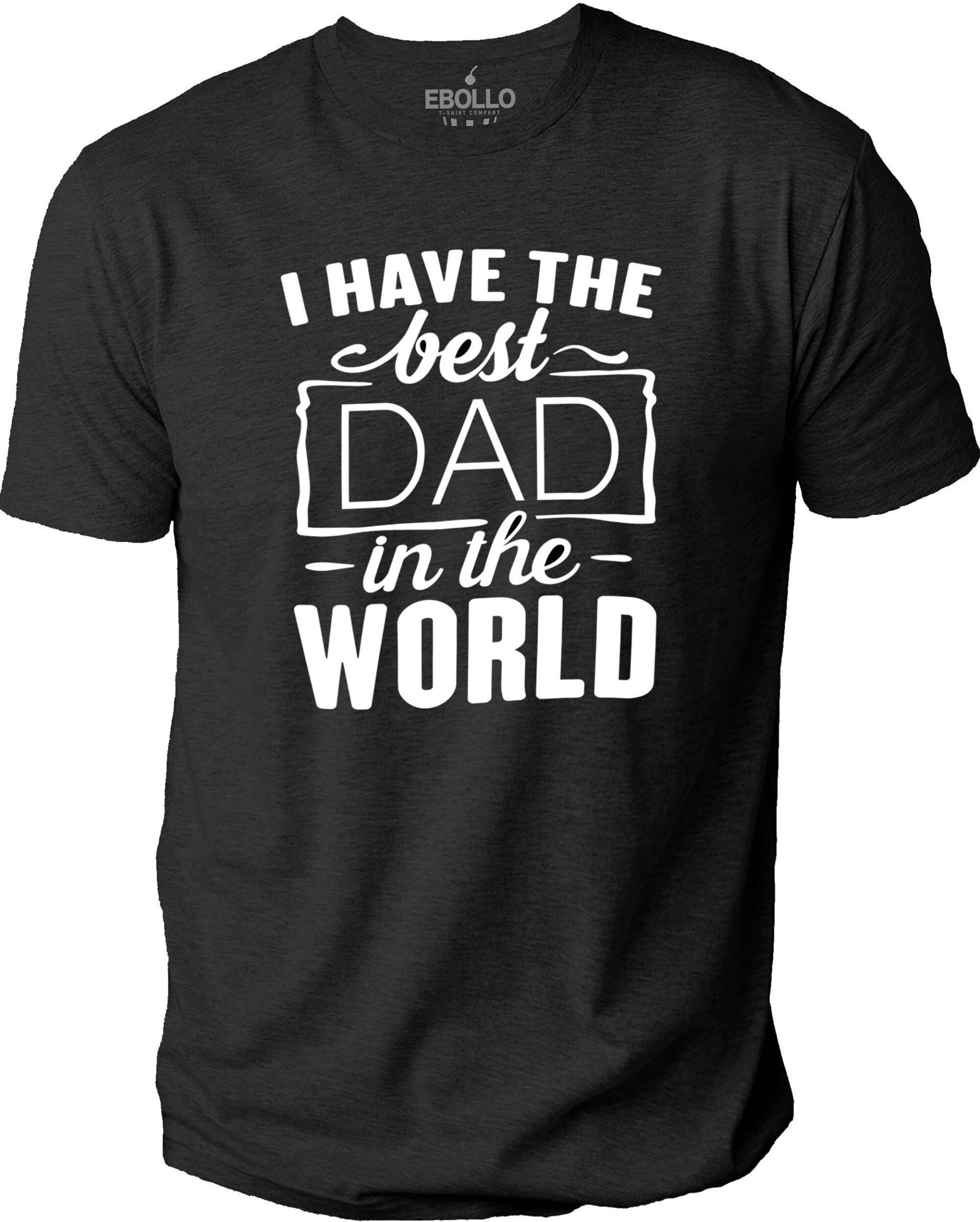 Vatertagsgeschenk, Ich Habe Den Besten Vater Der Welt Shirt | Lustiges Für Männer, Geschenk Von Tochter An Papa - Dad Day von eBollo