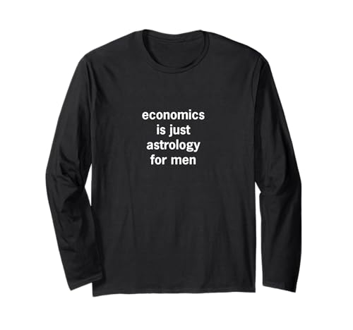 Wirtschaft ist nur Astrologie für Männer Langarmshirt Wirtschaft ist nur Astrologie für Männer Langarmshirt von economics is just astrology for men