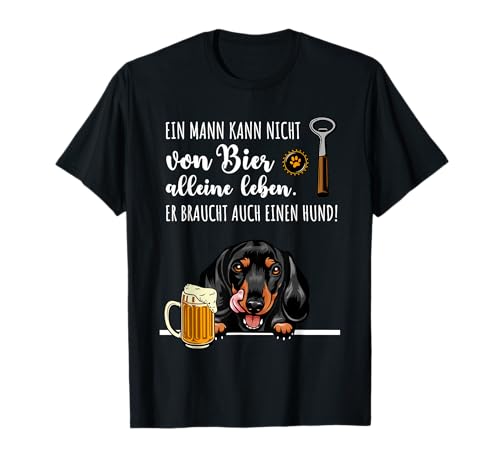 ein mann kann nicht von bier alleine leben er braucht auch T-Shirt ein mann kann nicht von bier alleine leben er braucht auch T-Shirt von ein mann kann nicht von bier alleine leben hund