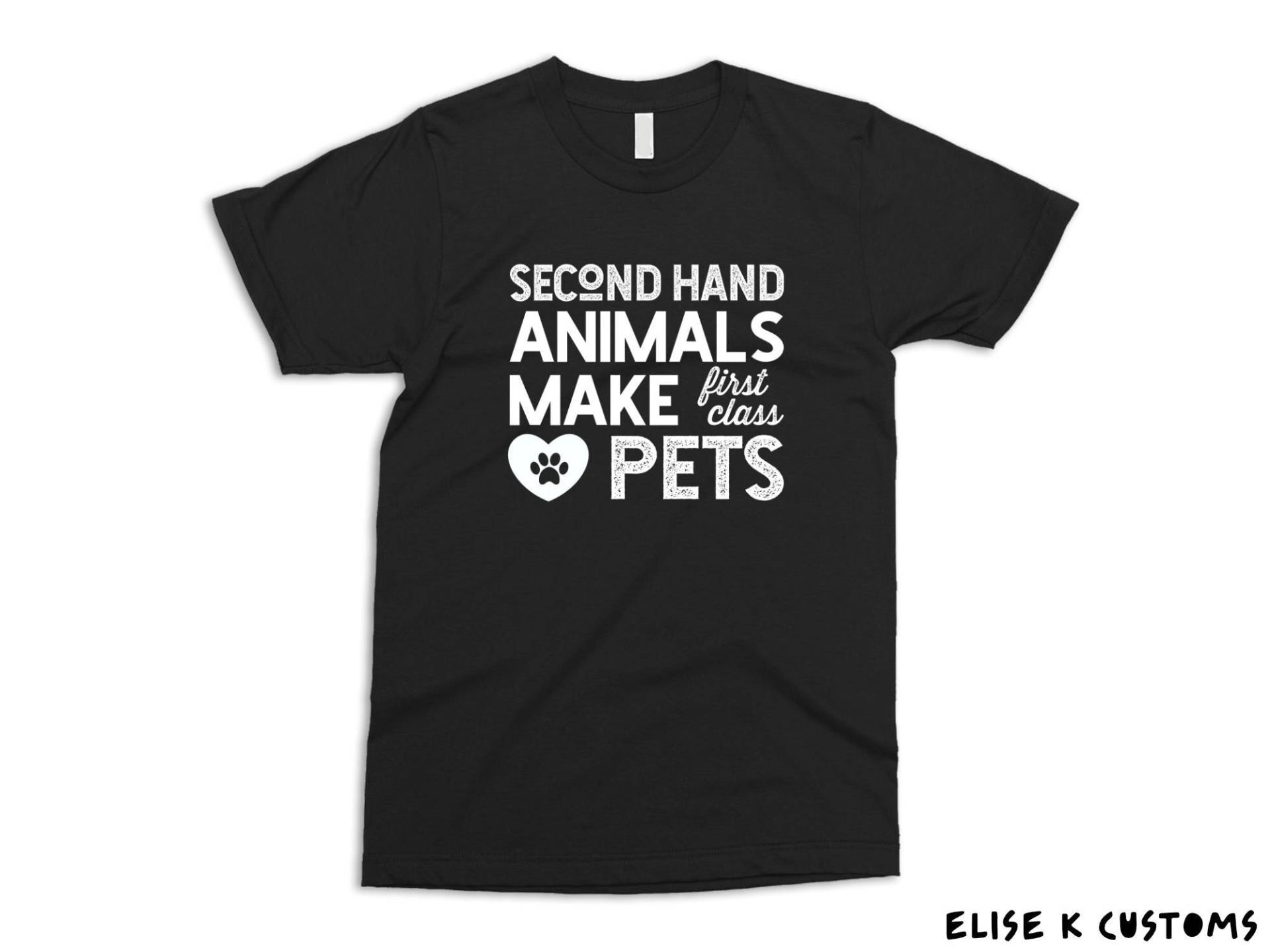 Tierliebhaber Geschenk, Rettungshund Shirt, Für Sie, Ihn, Tierheim Helfer Second Hand Tiere Machen First Class Haustiere T-Shirt von eliseKcustoms