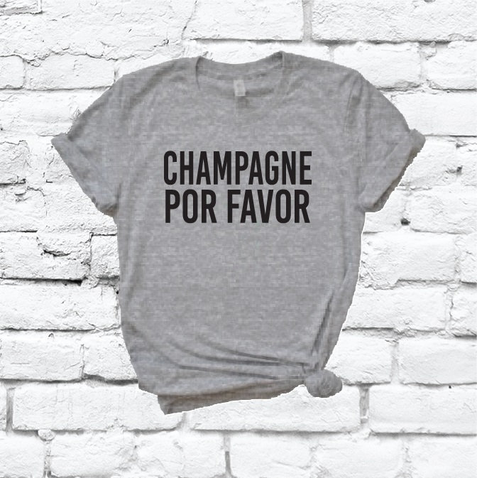 Champagne Por Favor Shirt Grafik-T-Shirt Unisex Rundhals-T-Shirt Benutzerdefinierte Mutter-Frauen-Urlaub-Hemd Entspanntes Klein-Sitz-T-stück von empowerprinting
