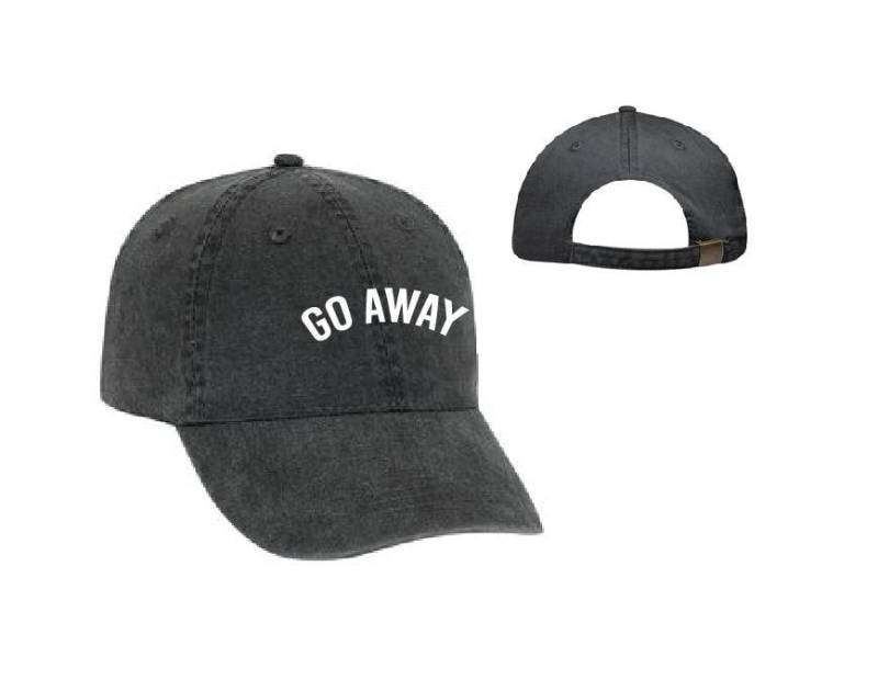 Geh Weg, Baseball Cap Unstrukturierte Papa Hut Lustige Unisex Verärgert Leicht Sauer Oder Ihre Farbwahl von empowerprinting