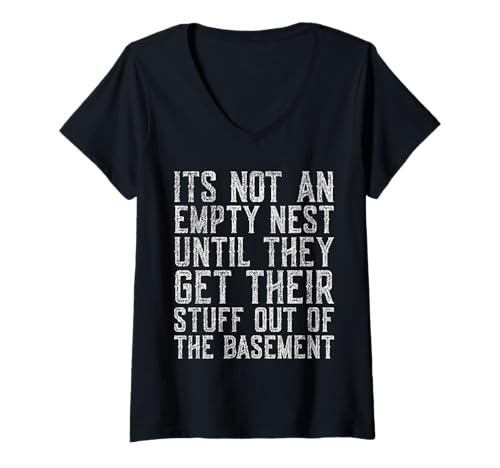 Damen It's not an empty nest until they get their stuff out Zitat T-Shirt mit V-Ausschnitt Damen It's not an empty nest until they get their stuff out Zitat T-Shirt mit V-Ausschnitt von empty nest get their stuff out of the basement