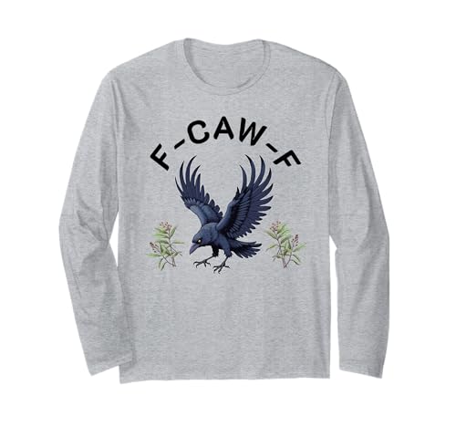 f-caw-f Krähe schwarze Krähe Rabe Vogel Männer Frauen Erwachsene Humor Langarmshirt von f-caw-f crow black crow raven bird Men