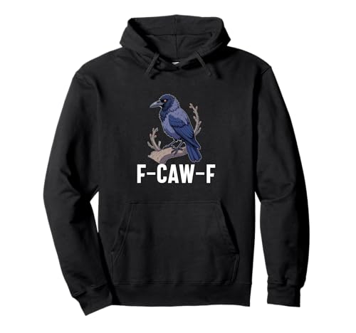 f-caw-f Krähe schwarze Krähe Rabe Vogel Männer Frauen Erwachsene Humor Pullover Hoodie von f-caw-f crow black crow raven bird Men