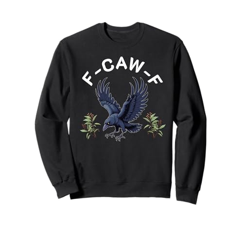f-caw-f Krähe schwarze Krähe Rabe Vogel Männer Frauen Erwachsene Humor Sweatshirt von f-caw-f crow black crow raven bird Men