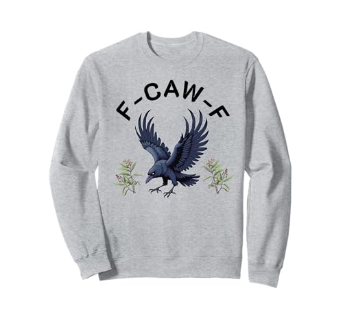 f-caw-f Krähe schwarze Krähe Rabe Vogel Männer Frauen Erwachsene Humor Sweatshirt f-caw-f Krähe schwarze Krähe Rabe Vogel Männer Frauen Erwachsene Humor Sweatshirt von f-caw-f crow black crow raven bird Men
