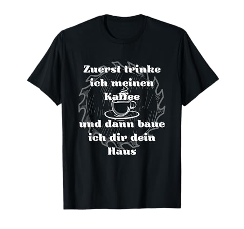 Handwerker Sprüche Lustig Kreissäge Kaffee Männer Geschenke T-Shirt Handwerker Sprüche Lustig Kreissäge Kaffee Männer Geschenke T-Shirt von find more Men gifts here