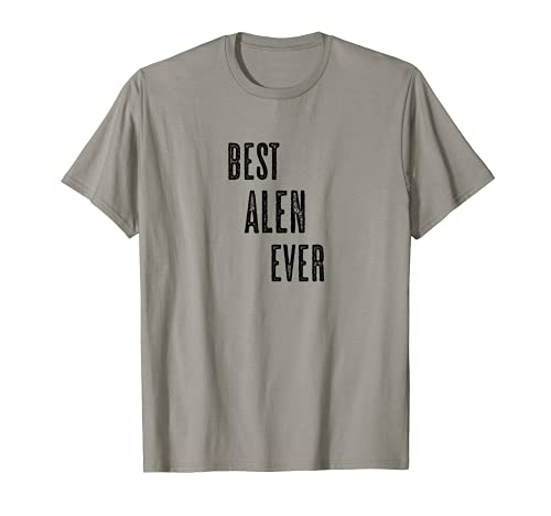 BEST ALEN EVER | Funny Cute - Men Women Kids - Name - T-Shirt BEST ALEN EVER | Funny Cute - Men Women Kids - Name - T-Shirt von for Someone Named ALEN