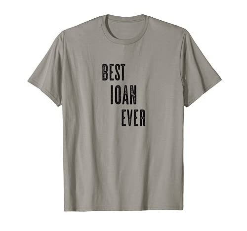 BEST IOAN EVER | Funny Cute - Men Women Kids - Name - T-Shirt BEST IOAN EVER | Funny Cute - Men Women Kids - Name - T-Shirt von for Someone Named IOAN