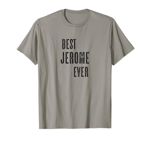 BEST JEROME EVER | Funny Cute - Men Women Kids - Name - T-Shirt BEST JEROME EVER | Funny Cute - Men Women Kids - Name - T-Shirt von for Someone Named JEROME