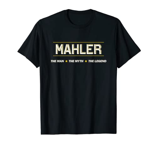 MAHLER the Man the Myth the LEGEND | Mythos Legende Name - T-Shirt MAHLER the Man the Myth the LEGEND | Mythos Legende Name - T-Shirt von for Someone Named MAHLER