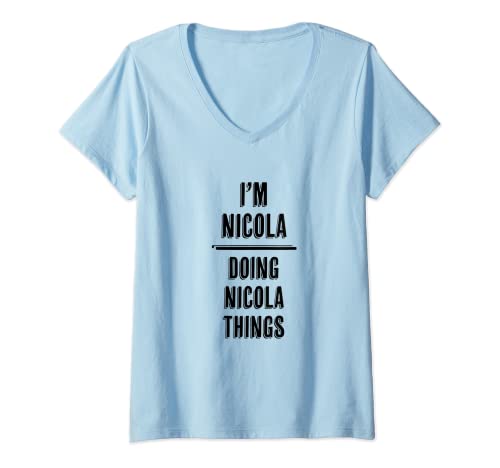 Damen I'm NICOLA - Doing NICOLA Things | Funny Cute Komisch - Name T-Shirt mit V-Ausschnitt Damen I'm NICOLA - Doing NICOLA Things | Funny Cute Komisch - Name T-Shirt mit V-Ausschnitt von for Someone Named NICOLA