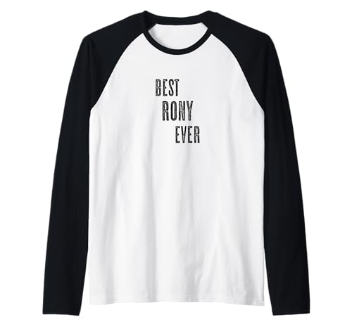 Best RONY Ever | Funny Cute - Men Women Kids - Name - Raglan Best RONY Ever | Funny Cute - Men Women Kids - Name - Raglan von for Someone Named RONY