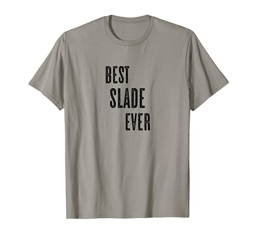 BEST SLADE EVER | Funny Cute - Men Women Kids - Name - T-Shirt BEST SLADE EVER | Funny Cute - Men Women Kids - Name - T-Shirt von for Someone Named SLADE