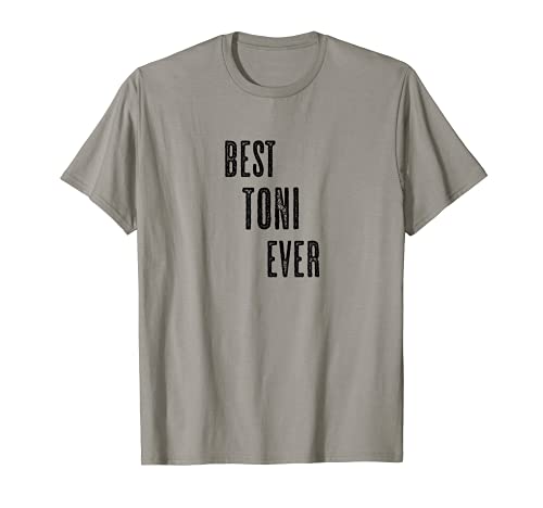 BEST TONI EVER | Funny Cute - Men Women Kids - Name - T-Shirt BEST TONI EVER | Funny Cute - Men Women Kids - Name - T-Shirt von for Someone Named TONI