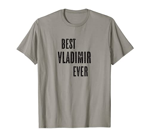 BEST VLADIMIR EVER | Funny Cute - Men Women Kids - Name - T-Shirt BEST VLADIMIR EVER | Funny Cute - Men Women Kids - Name - T-Shirt von for Someone Named VLAD
