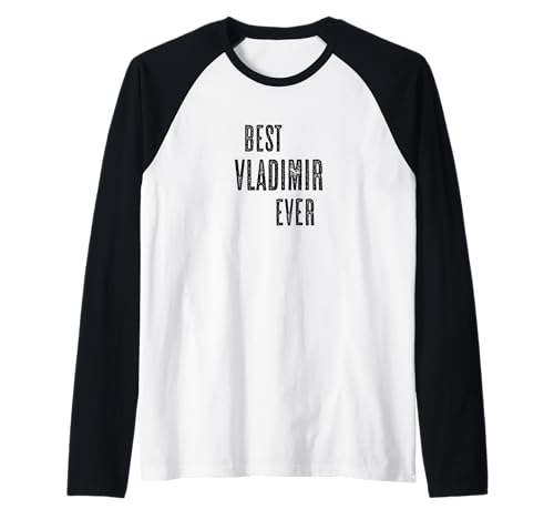Best Vladimir Ever | Funny Cute - Men Women Kids - Name - Raglan Best Vladimir Ever | Funny Cute - Men Women Kids - Name - Raglan von for Someone Named VLAD