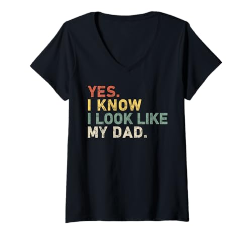 Damen Lustiges Zitat Yes I Know I Look Like My Dad für Jungen T-Shirt mit V-Ausschnitt Damen Lustiges Zitat Yes I Know I Look Like My Dad für Jungen T-Shirt mit V-Ausschnitt von for toddler, baby boy, baby girl, Son, Daughter