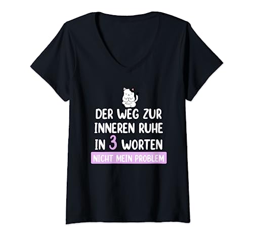 Damen der weg zur inneren ruhe in 3 worten nicht mein problem T-Shirt mit V-Ausschnitt von fungermanquotesclub deutschfunnysayinglovers
