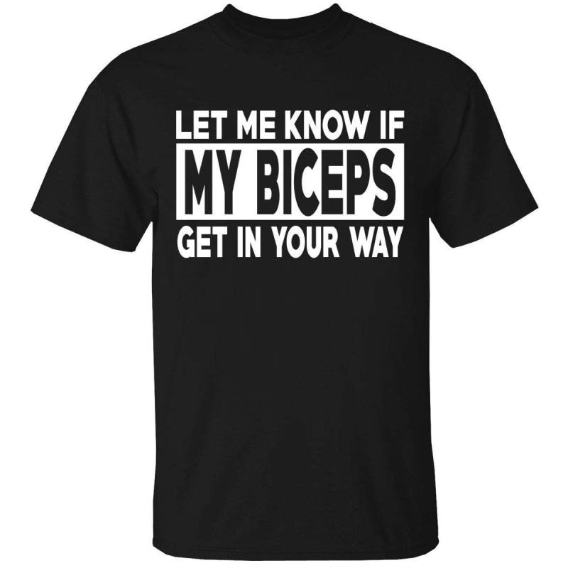 Men Es Gym Workout T-Shirts-Let Me Know If My Biceps Get in Your Way von funkyteesboutique