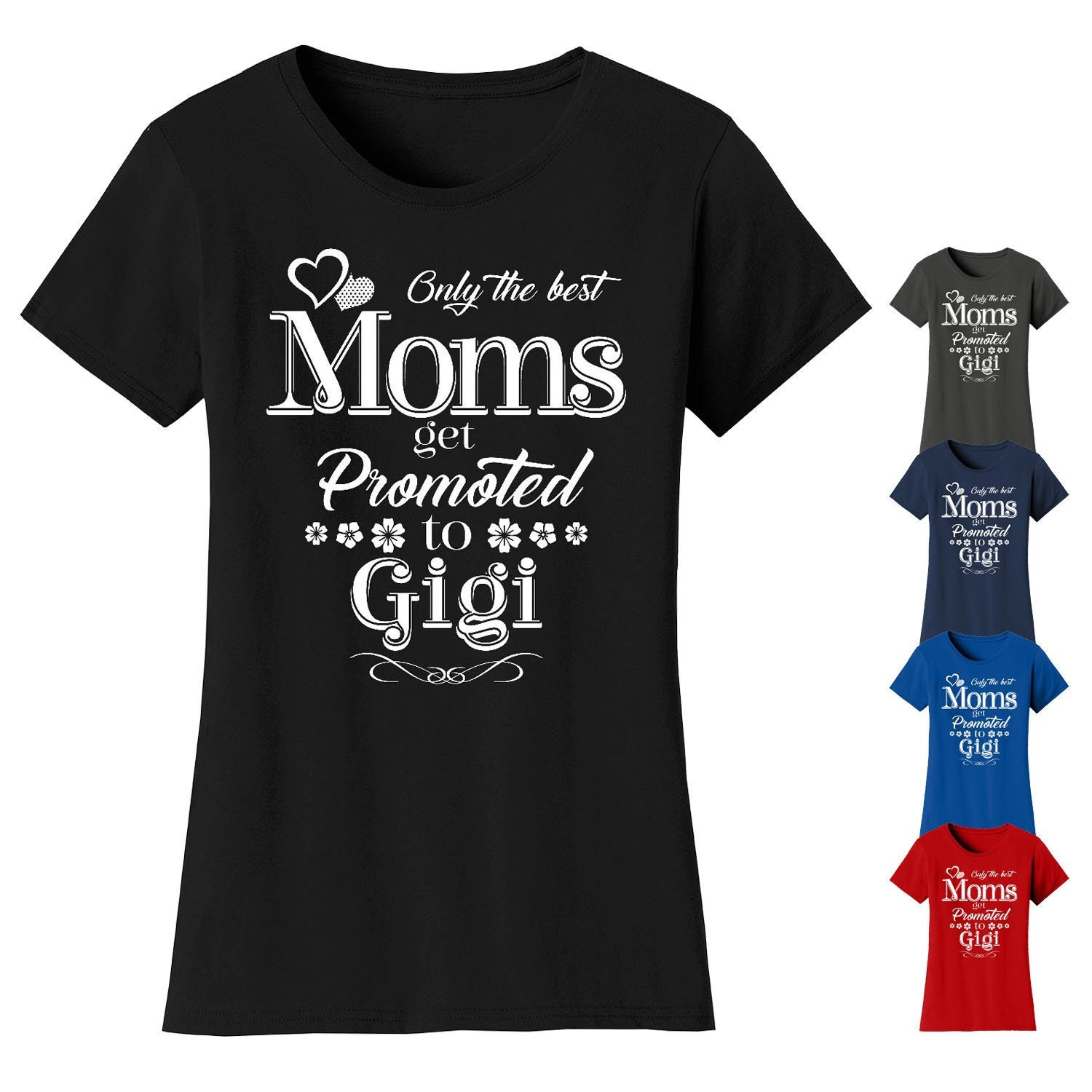 Nur Die Besten Mamas Werden Zu Gigi Crew Neck T-Shirts Befördert | Plus Größen Verfügbar von funkyteesboutique