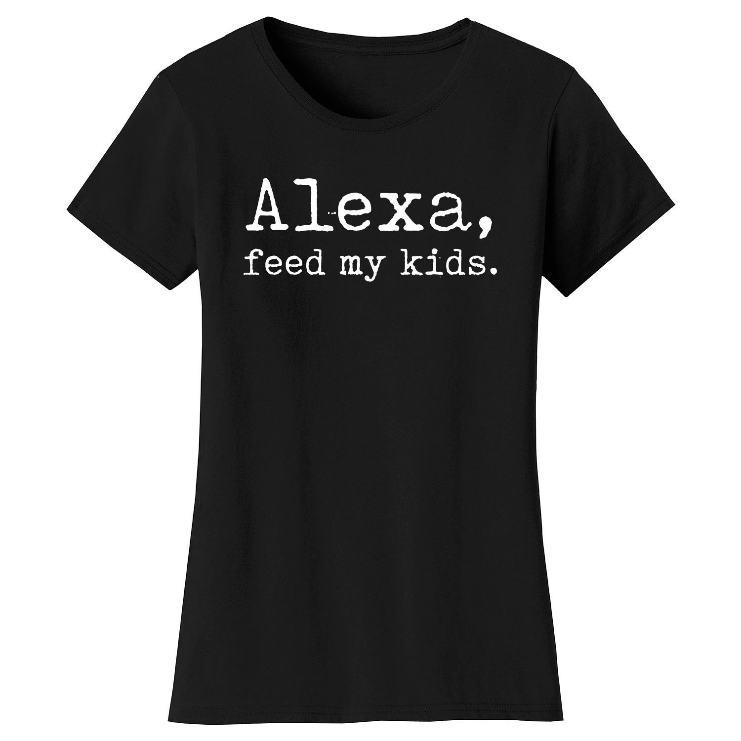 Women Es Greatest Mother Day - Alexa Feed My Kid T-Shirts von funkyteesboutique