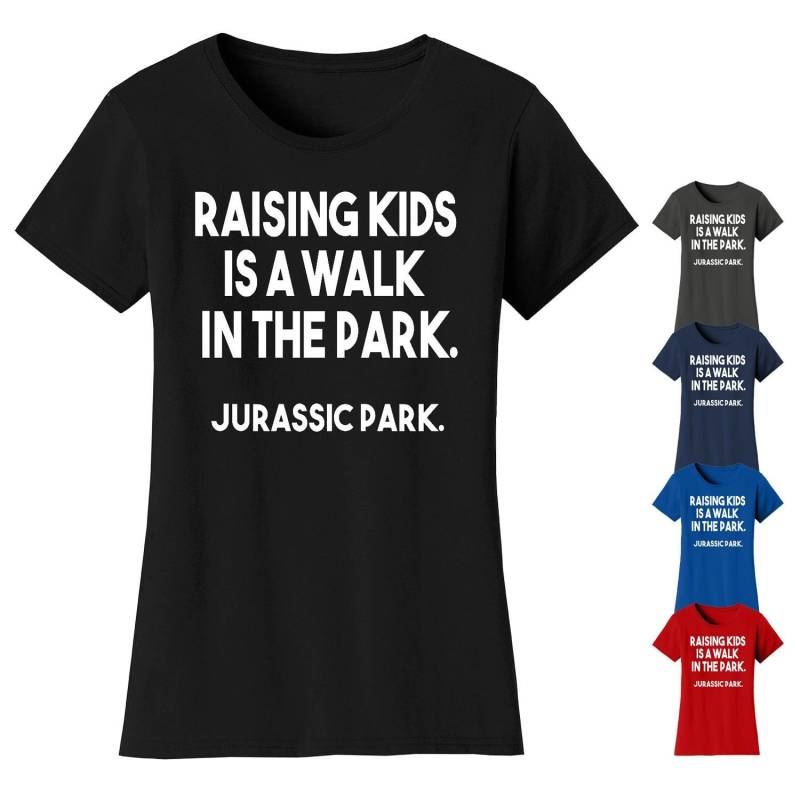 Women Es Raising Kids Is A Walk in The Park. Jurassic 100% Baumwoll-Crew Neck T-Shirts Women Es Raising Kids Is A Walk in The Park. Jurassic 100% Baumwoll-Crew Neck T-Shirts von funkyteesboutique