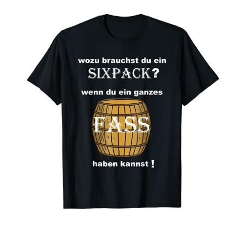 T-Shirt: Echte Männer haben ein Fass, kein Sixpack T-Shirt: Echte Männer haben ein Fass, kein Sixpack von funmachinery