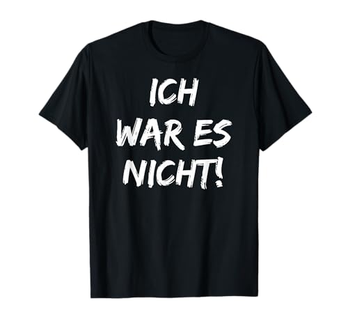 Herren, Damen, Kinder Ich war es nicht T-Shirt Herren, Damen, Kinder Ich war es nicht T-Shirt von funny, witziger Spruch Ich war es nicht, Er wars