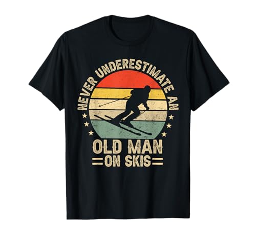 Never Underestimate An Old Man On Skis Funny Skifahrer T-Shirt Never Underestimate An Old Man On Skis Funny Skifahrer T-Shirt von funny Skiing design
